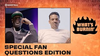 Special Fan Questions Edition | WHAT’S BURNIN | SHOWTIME Basketball
