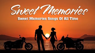 Oldies Sweet Love 🧡 Golden Memories Love Song🧡 Sweet Memories Love Song Of All Time