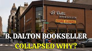 Inside B. Dalton Bookseller: How America’s Biggest Mall Bookstore Chain Vanished