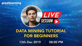 Data Mining Tutorial for Beginners | Live Session | Great Learning