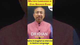 Mains in English & Interview in Native Language  Dr Khan shorts  KSG India