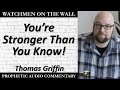 “you’re stronger than you know ” – powerful prophetic encouragement from thomas griffin