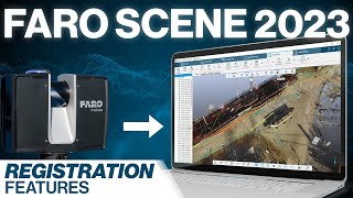 New REGISTRATION Feature in FARO SCENE 2023