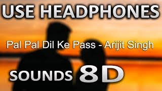 Pal Pal Dil Ke Pass - Title Song | (8D AUDIO) | Arijit Singh, Parampara, Sachet, Rishi | SOUNDS 8D
