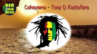 Cahayamu - Tony Q Rastafara ( Lirik ) Best Audio