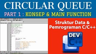 [Part 1 : Konsep & Main Function] Circular Queue dengan ARRAY - Pemrograman dan Struktur Data