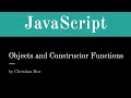 JavaScript Objects and Constructor Functions (Elements of Web Design)
