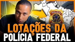 🚔🔥 LOTAÇÕES DA POLÍCIA FEDERAL – ONDE VOCÊ PODE TRABALHAR?