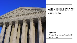 Alien Enemies Act Explained in ASL!