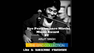 Arjit Singh Live Performance At Mirchi Music Award
