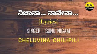 Nijaanaa Naanenaa song in Kannada lyrics| Sonu nigam| Feel the lyrics Kannada| Cheluvina Chilipili