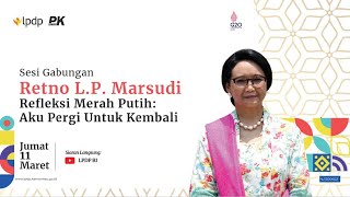 Retno L.P. Marsudi Menteri Luar Negeri RI | Refleksi Merah Putih: "Aku Pergi untuk Kembali"