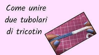 Come unire due tubolari in tricotin di diverso colore.