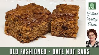 Old Fashioned - Date Nut Bars - Cooking from Scratch - Moist \u0026 Delicious