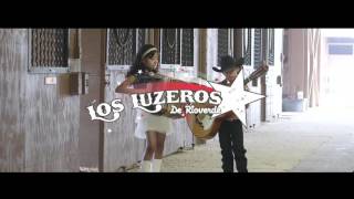 Los Luzeros De Rioverde - Mi Mejor Regalo (La Chimoltrufia) VIDEO OFICIAL