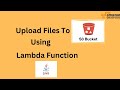Upload to S3 From Lambda Tutorial | Step by Step Guide