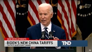 Biden’s new China Tariffs: Critics question timing