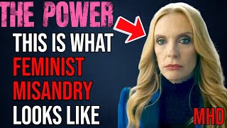 The Power Series: This is What Anti-Male Looks Like | Woke Feminism in Action