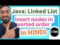 Insert nodes in sorted order in a Linked List in Java | Java Data Structures | Java coding in Hindi