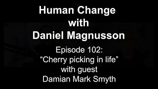 102: Cherry picking in life with Damian Mark Smyth