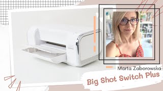 PRODUKT | Maszyna do wycinania i wytłaczania Sizzix Big Shot Switch Plus A4 | DT Marta Zaborowska