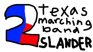 Texas Marching Slander Part 2