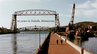 10 years in Duluth, Minnesota. Let's talk about it.