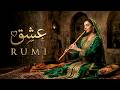Rumi Sufi Desert Music | Whispers of the Eternal Heart for Deep Meditation #1