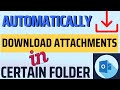 How to Automatically Download/Save Attachments in Outlook to a Certain Folder Using [VBA + Rules]?