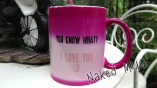 Naked MUG - แก้วเปลี่ยนสี ในไสตล์ของคุณเอง