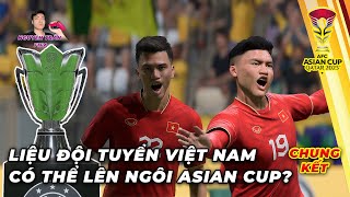 CHUNG KẾT AFC ASIAN CUP 2023: KÈO CĂNG VỚI ÚC | NGUYÊN TRẦN FIFA ĐỘI TUYỂN VIỆT NAM