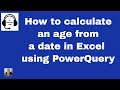 How to calculate an age based on a birth date in PowerQuery for Excel