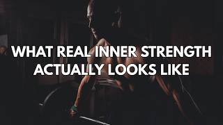What Real Inner Strength Actually Looks Like