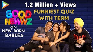 Funniest Quiz of Team Good Newwz about New Born Babies | Akshay | Kareena | Kiara | Diljit