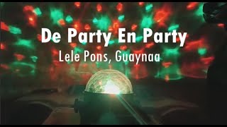 Lele Pons, Guaynaa - De Party En Party (Letra)