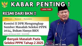 PPPK HARI INI, SUMBER MASALAH SELEKSI PPPK TAHAP 2 ADA BANYAK, BUKAN HANYA BKN