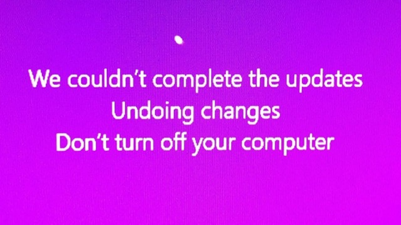 Undoing changes. Installing don t turn off your PC. Couldn t update