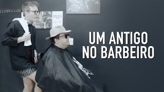 UM ANTIGO NO BARBEIRO