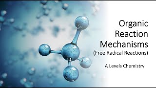 Organic Reaction Mechanisms (A Level Chemistry)