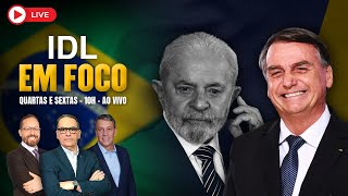 BOLSONARO VENCERIA LULA NO 1º E NO 2º TURNO - IDL EM FOCO - AO VIVO