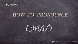 How to Say LMAO (American Slang - See Description for Explanation)