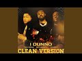 Tion Wayne - I Dunno (ft. Dutchavelli & Stormzy) (Clean Version)