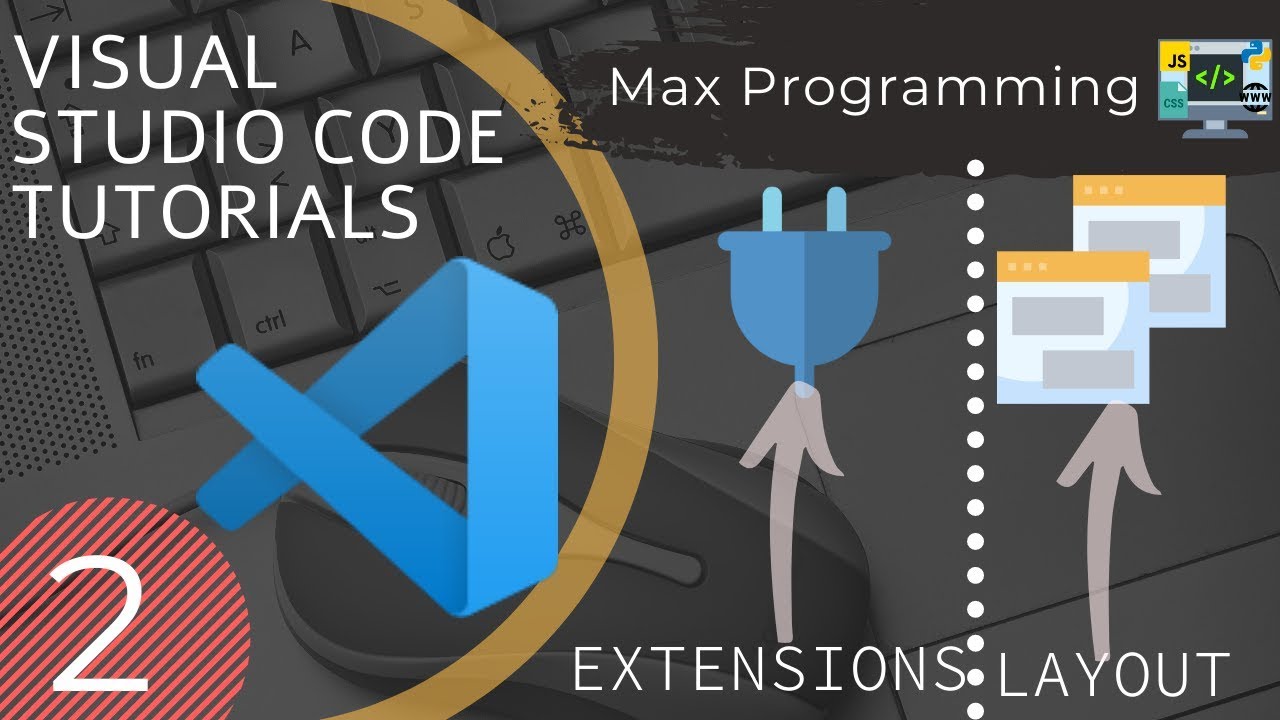 Visual Studio Code Tutorials Part 2 Layout And Extensions Youtube