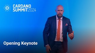 Cardano Summit 2024 - Opening Keynote