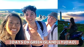 3 DAYS ON GREEN ISLAND (LYUDAO) // Taiwan Travel Vlog