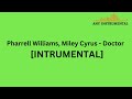 Pharrell Williams, Miley Cyrus - Doctor (Work It Out) (INSTRUMENTAL)