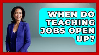 When Do Teaching Jobs Open Up? - Childhood Education Zone