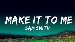 1 Hour |  Sam Smith - Make It To Me (Lyrics)  | Lyrical Harmony