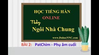 Tự học tiếng Hàn Quốc: Bài 2 - Cách đọc Patchim