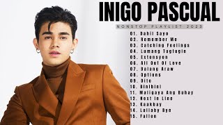 DAHIL SAYO | Inigo Pascual Greatest Hits 2023 | OPM Playlist